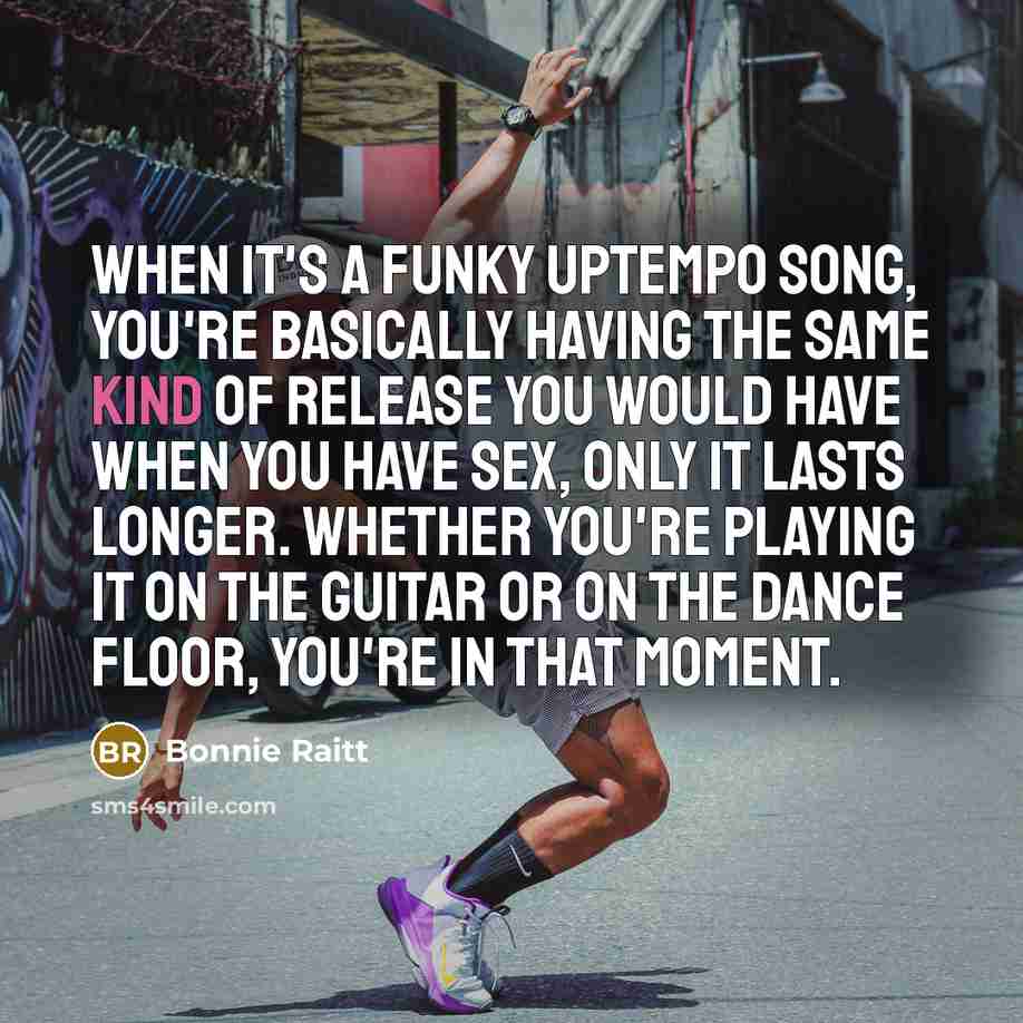 “When it's a funky uptempo song, you're basically having the…” quote by Bonnie Raitt