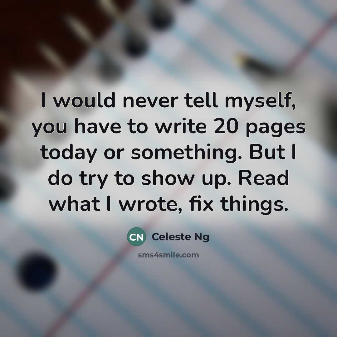“I would never tell myself, you have to write 20…” quote by Celeste Ng