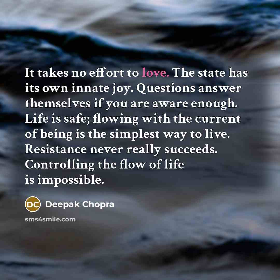 “It takes no effort to love. The state has its…” quote by Deepak Chopra