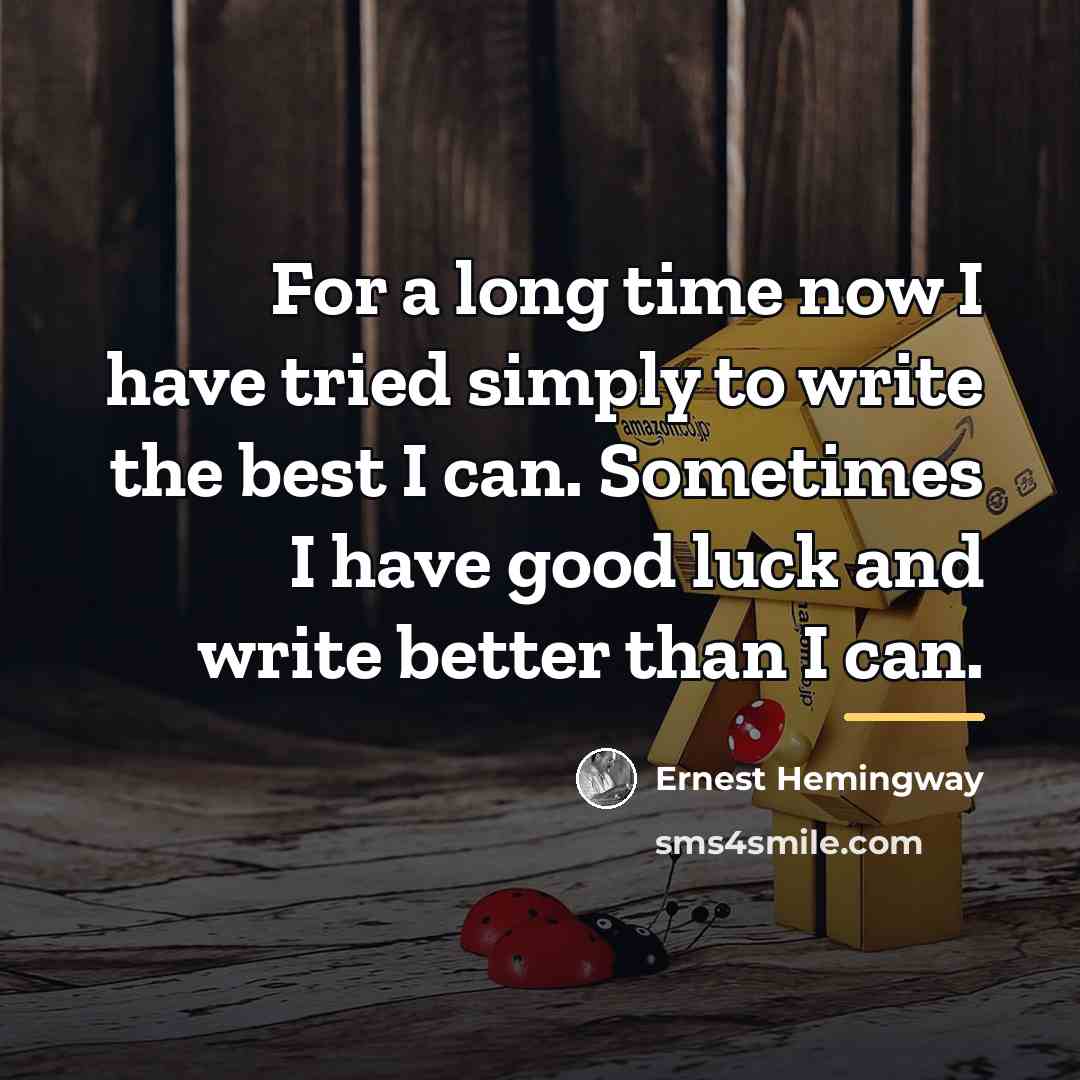 “For a long time now I have tried simply to…” quote by Ernest Hemingway