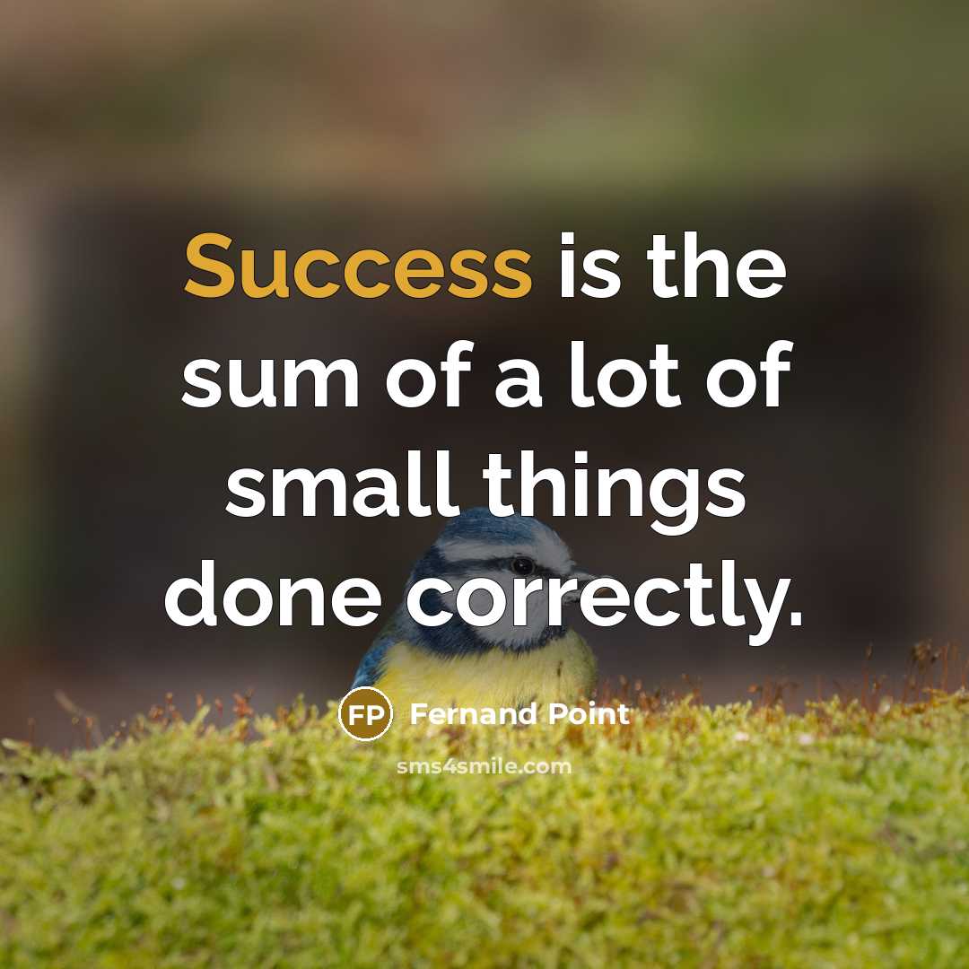“Success is the sum of a lot of small things…” quote by Fernand Point