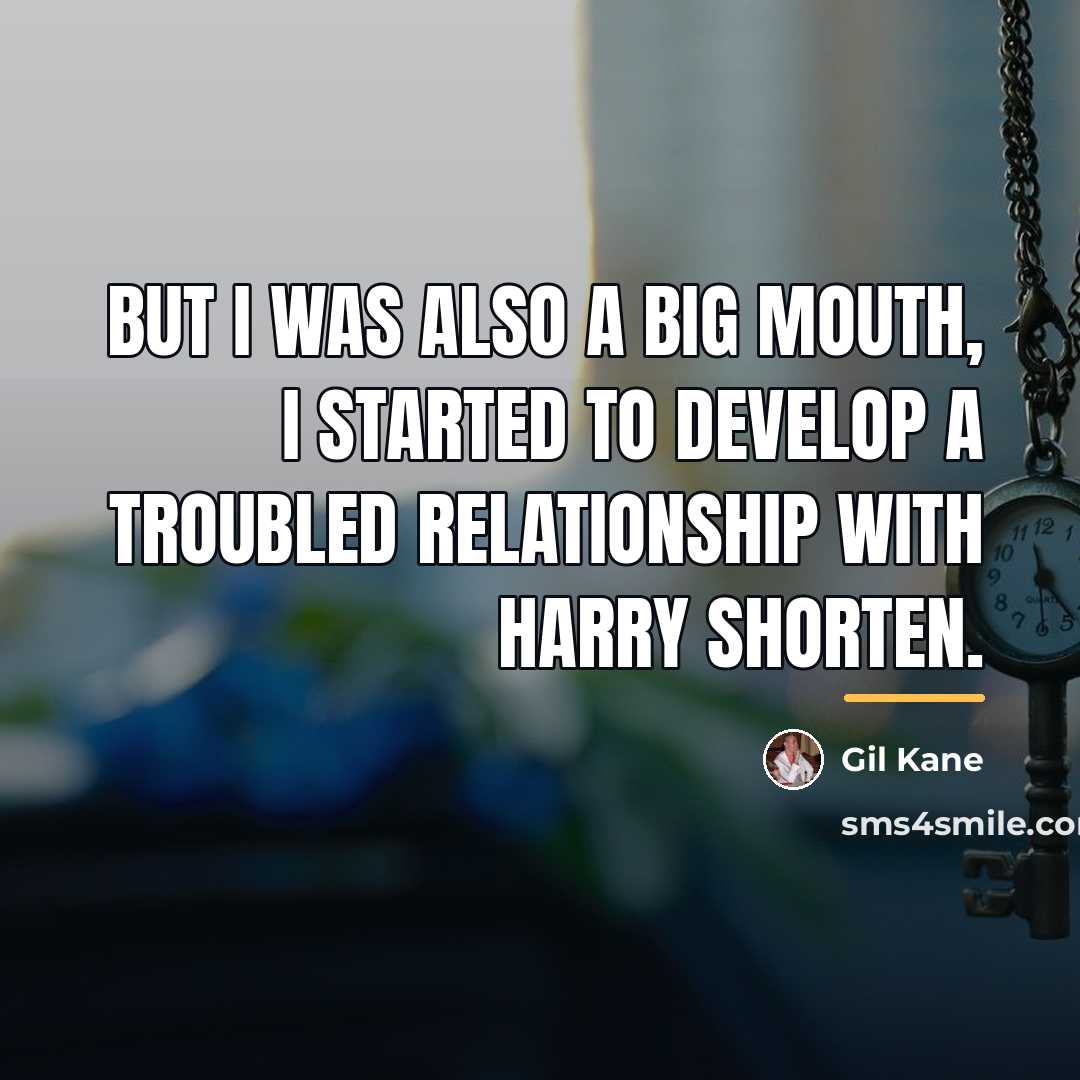 “But I was also a big mouth, I started to…” quote by Gil Kane