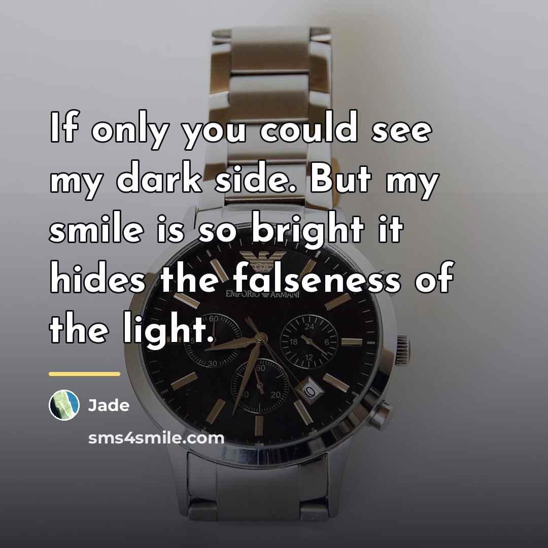 “If only you could see my dark side. But my…” quote by Jade