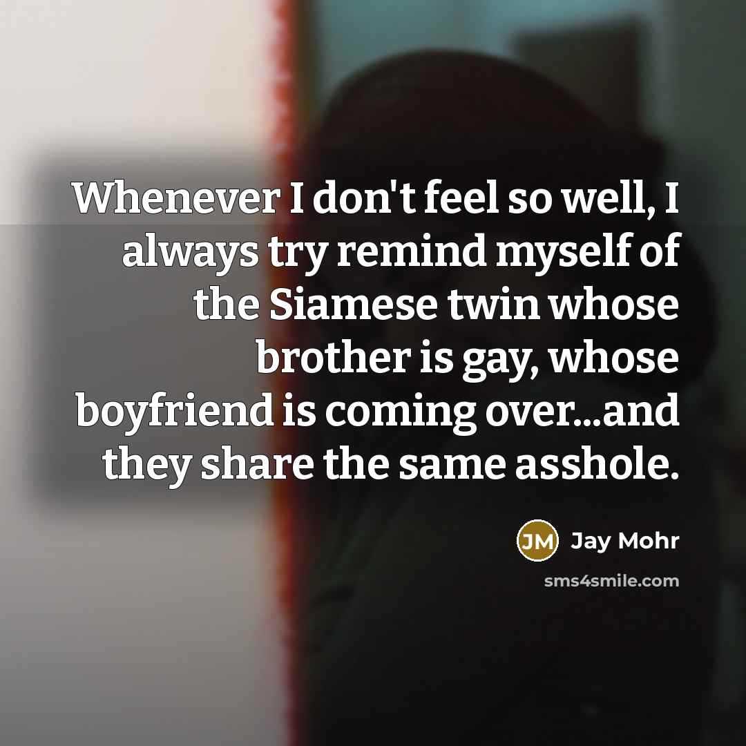 “Whenever I don't feel so well, I always try remind…” quote by Jay Mohr