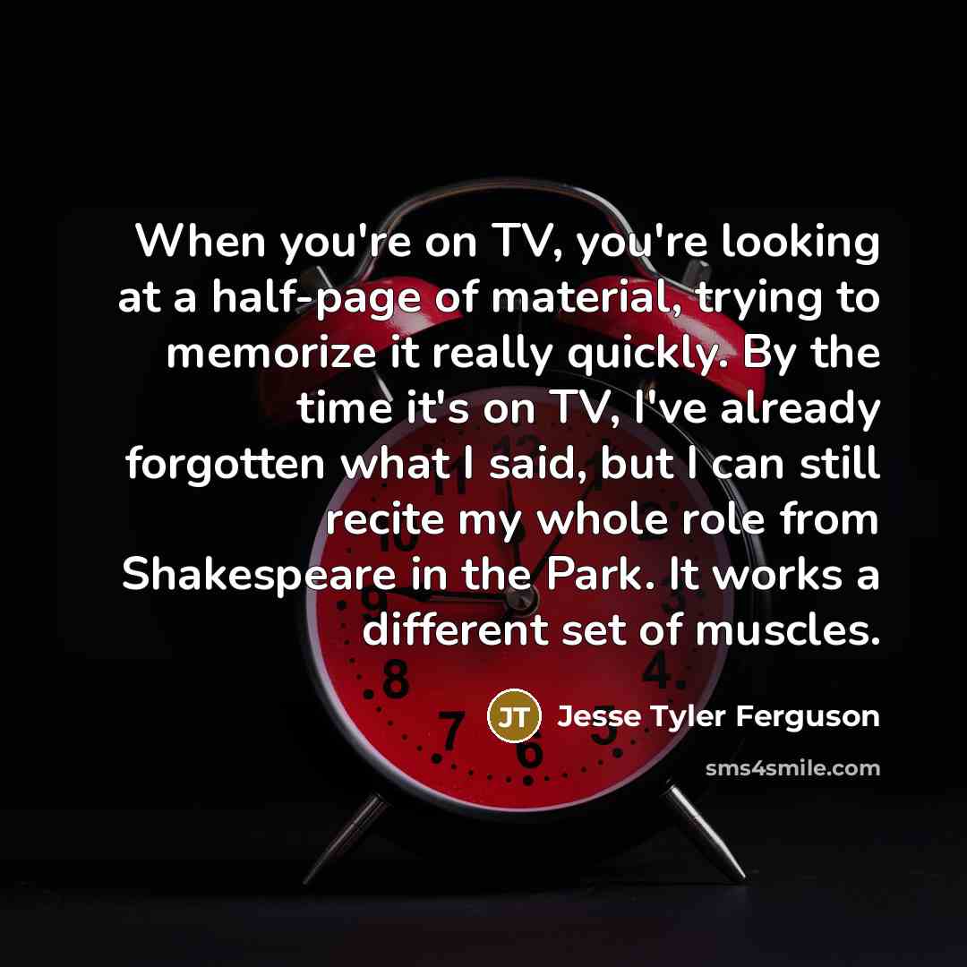 “When you're on TV, you're looking at a half-page of…” quote by Jesse Tyler Ferguson