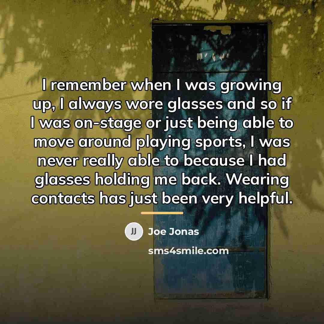 “I remember when I was growing up, I always wore…” quote by Joe Jonas