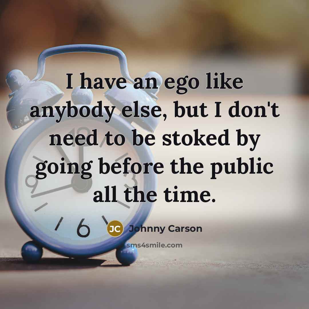 “I have an ego like anybody else, but I don't…” quote by Johnny Carson