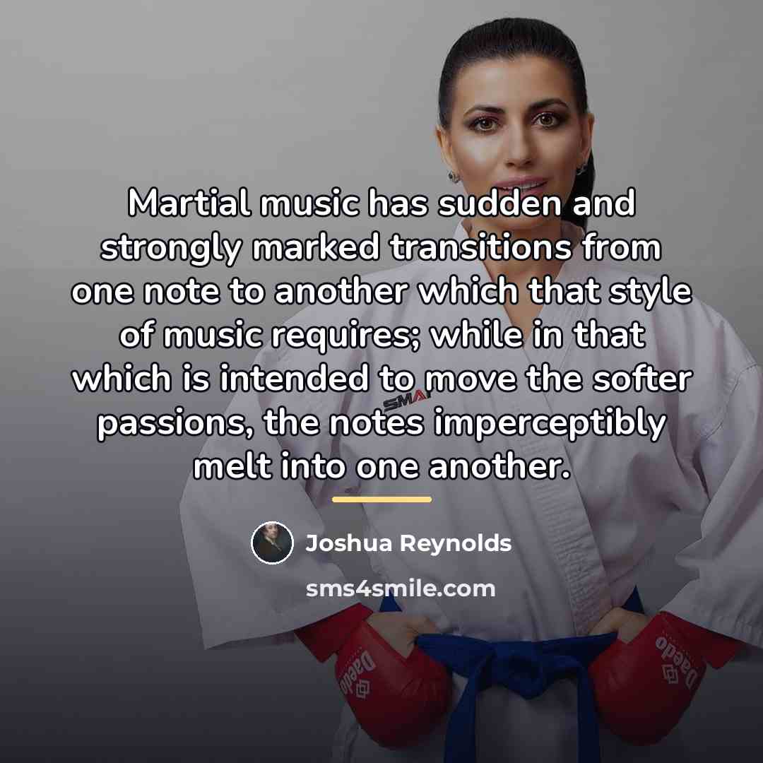 “Martial music has sudden and strongly marked transitions from one…” quote by Joshua Reynolds