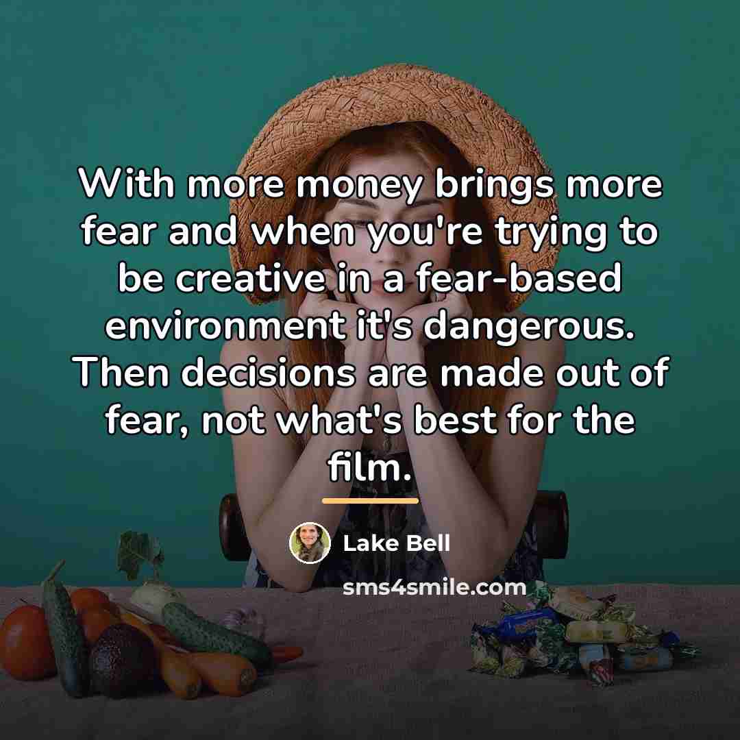 “With more money brings more fear and when you're trying…” quote by Lake Bell