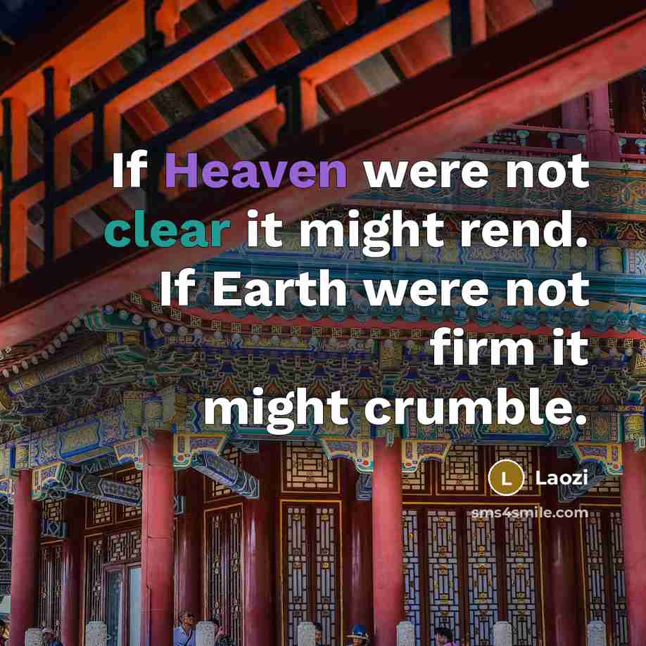 “If Heaven were not clear it might rend. If Earth…” quote by Laozi