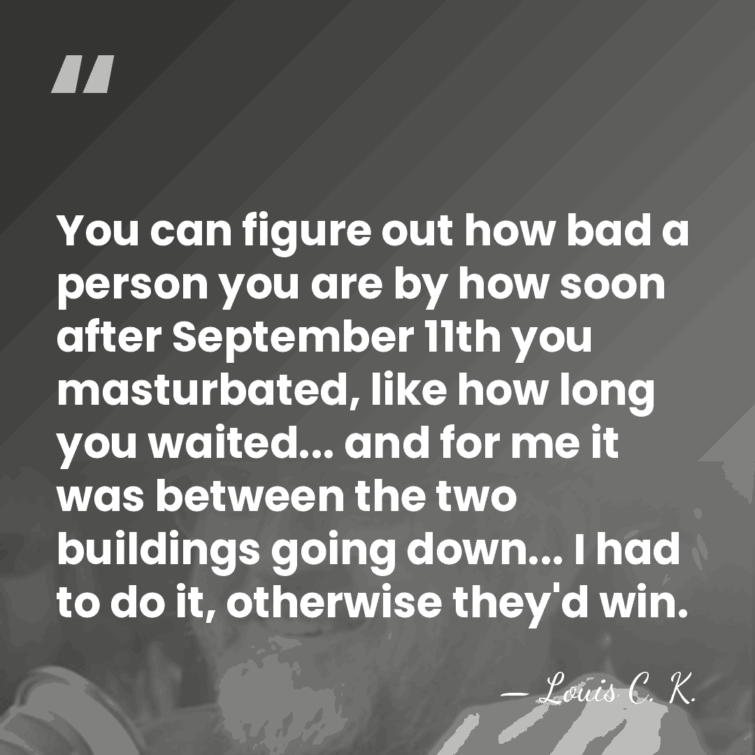 You can figure out how bad a person you are by how&hellip; - Louis C. K.