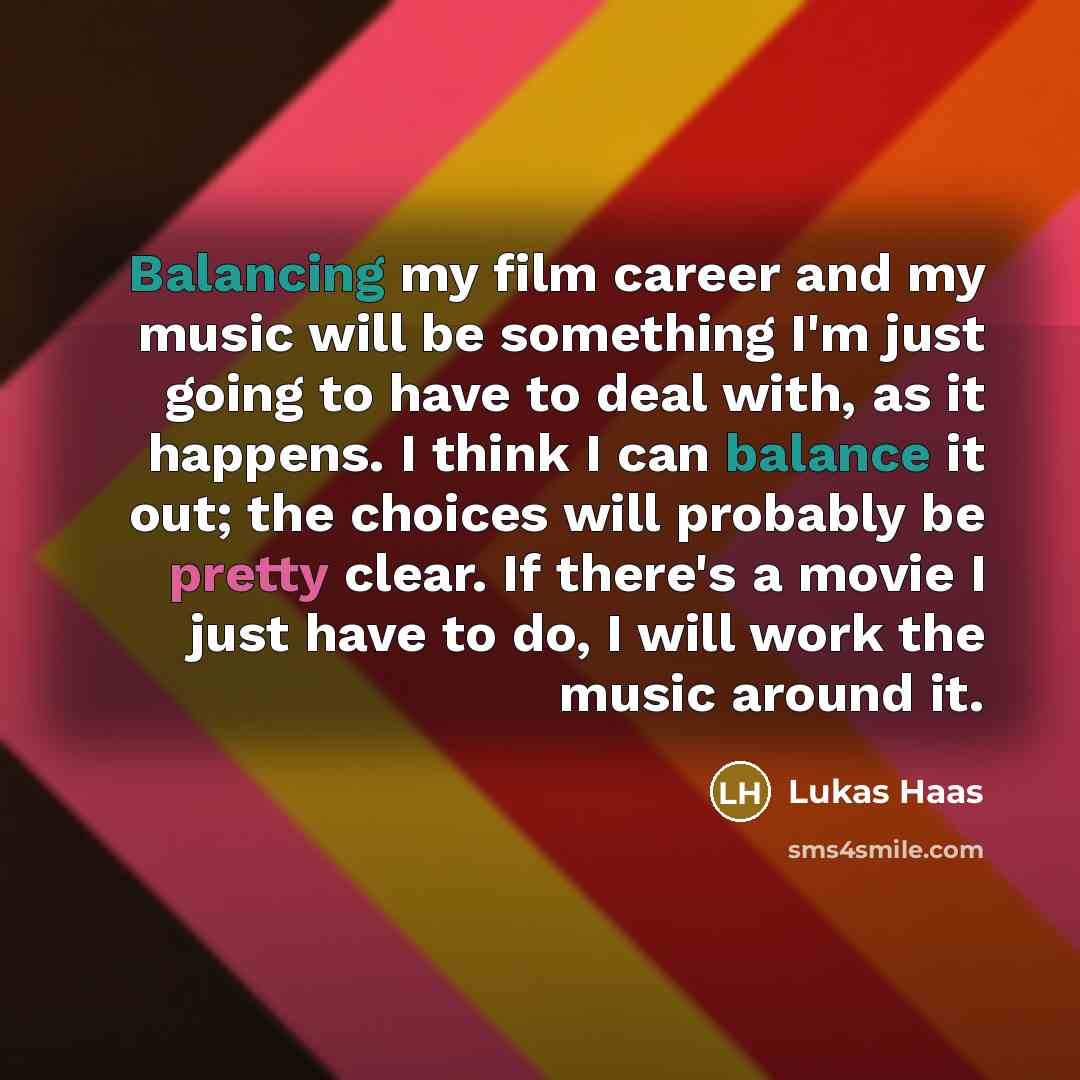 “Balancing my film career and my music will be something…” quote by Lukas Haas