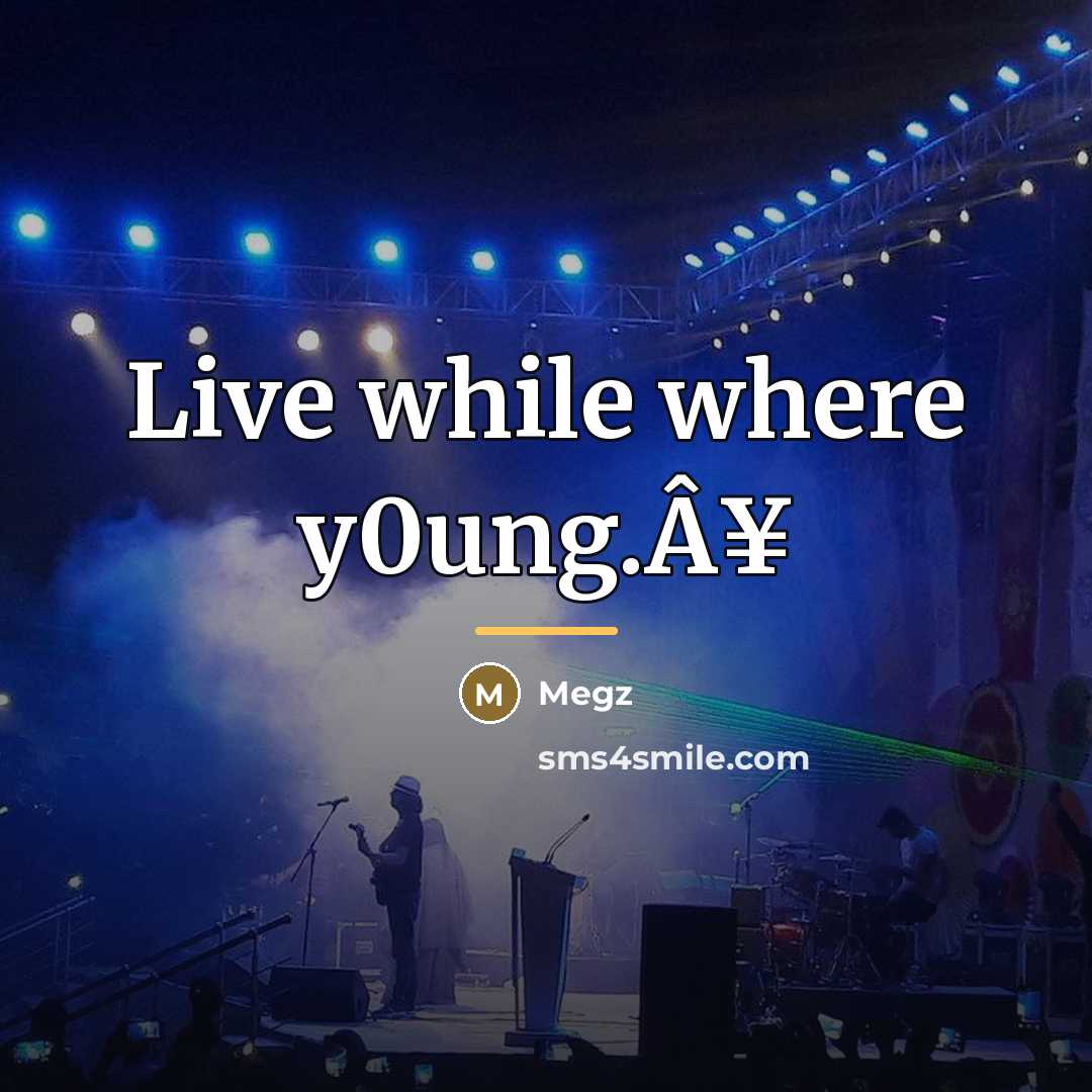 “Live while where y0ung.Â¥…” quote by Megz