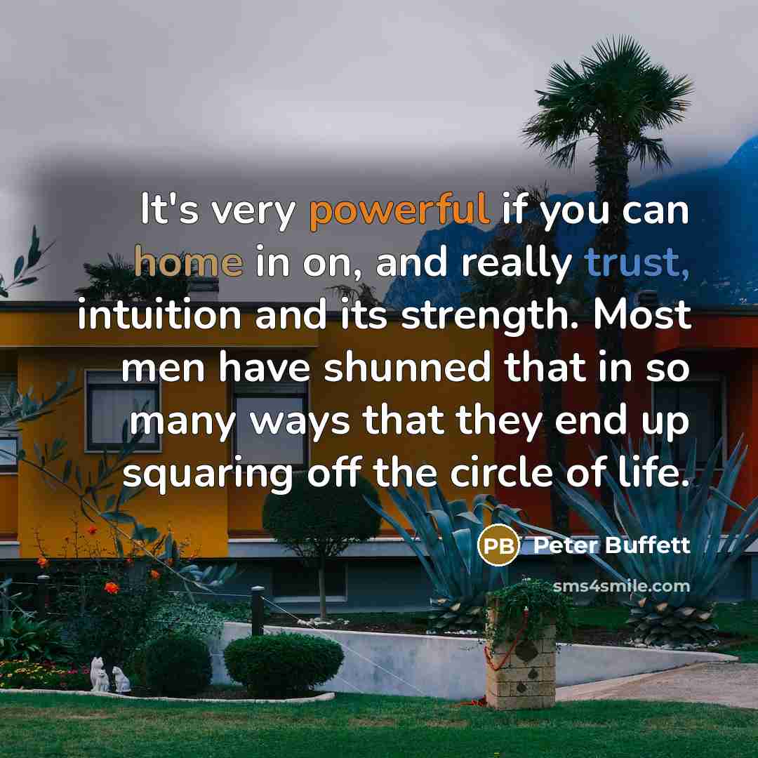“It's very powerful if you can home in on, and…” quote by Peter Buffett