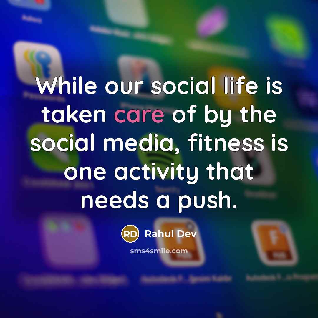 “While our social life is taken care of by the…” quote by Rahul Dev