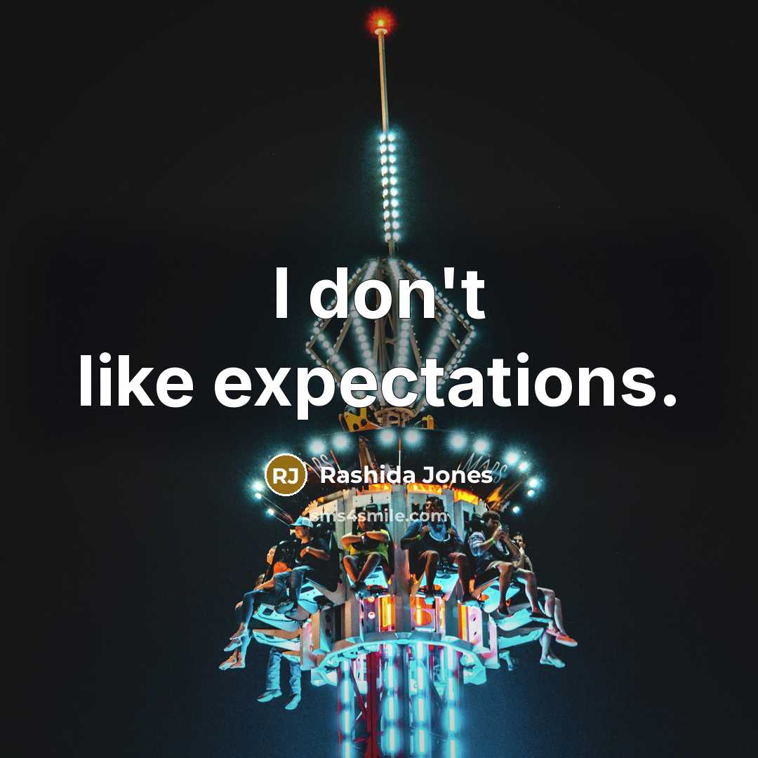 “I don't like expectations.…” quote by Rashida Jones