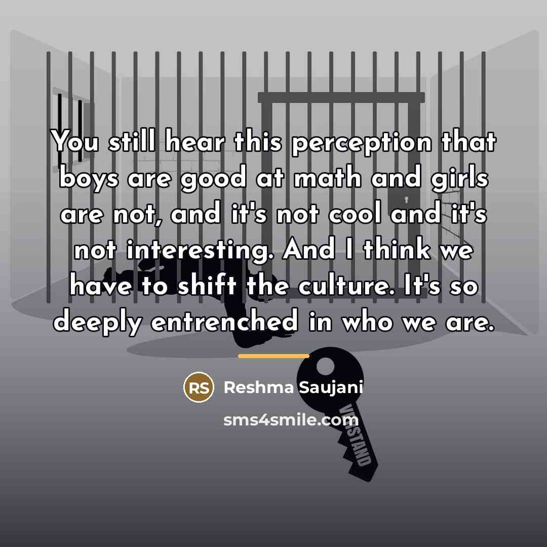 “You still hear this perception that boys are good at…” quote by Reshma Saujani
