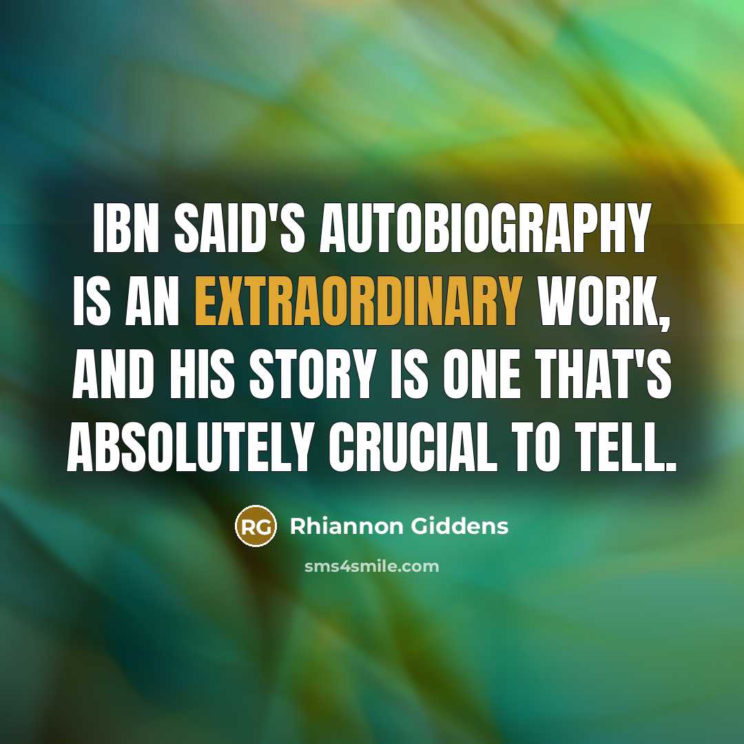 “Ibn Said's autobiography is an extraordinary work, and his story…” quote by Rhiannon Giddens