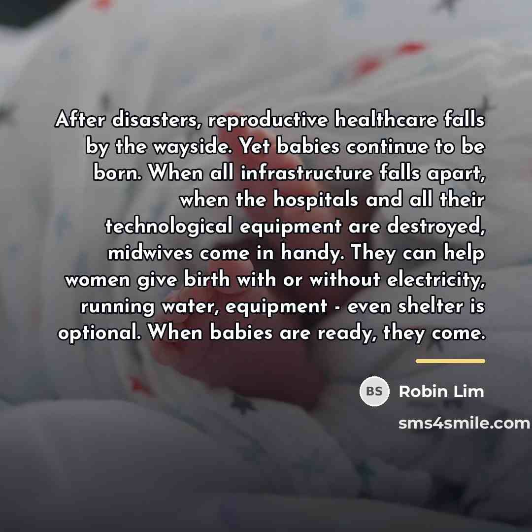“After disasters, reproductive healthcare falls by the wayside. Yet babies…” quote by Robin Lim