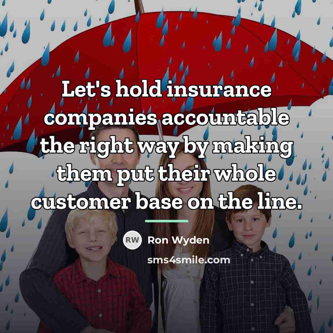 “Let's hold insurance companies accountable the right way by making…” quote by Ron Wyden