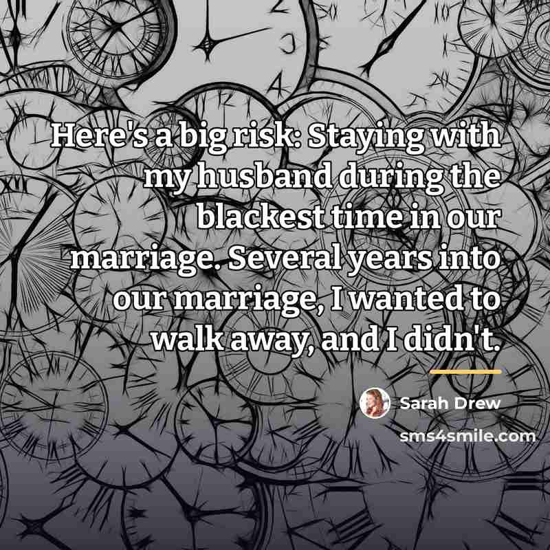 “Here's a big risk: Staying with my husband during the…” quote by Sarah Drew