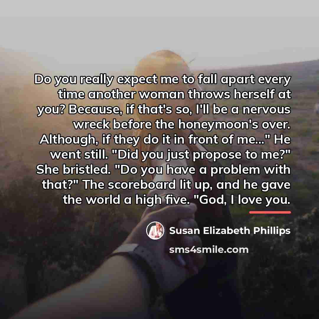 “Do you really expect me to fall apart every time…” quote by Susan Elizabeth Phillips