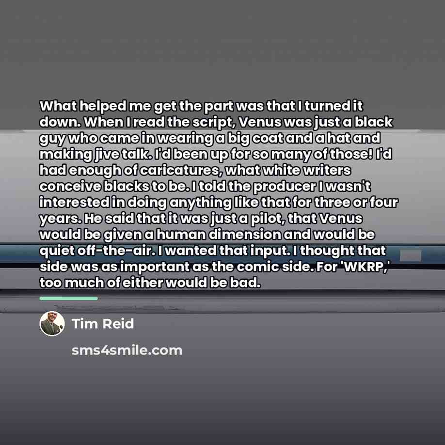 “What helped me get the part was that I turned…” quote by Tim Reid