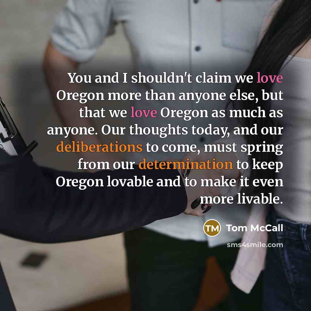 “You and I shouldn't claim we love Oregon more than…” quote by Tom McCall