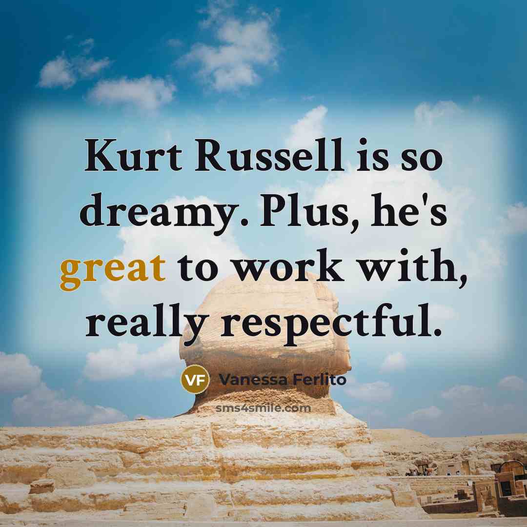 “Kurt Russell is so dreamy. Plus, he's great to work…” quote by Vanessa Ferlito