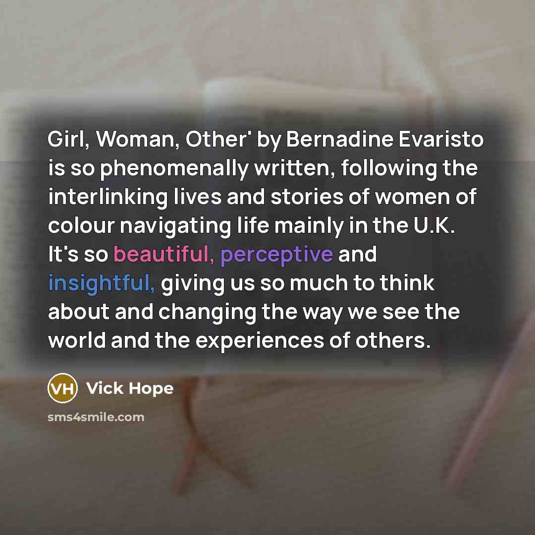 “Girl, Woman, Other' by Bernadine Evaristo is so phenomenally written,…” quote by Vick Hope