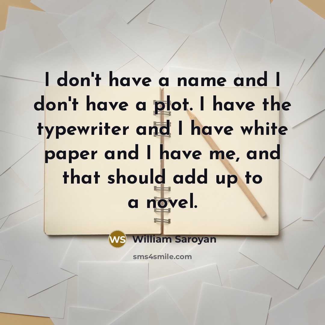 “I don't have a name and I don't have a…” quote by William Saroyan