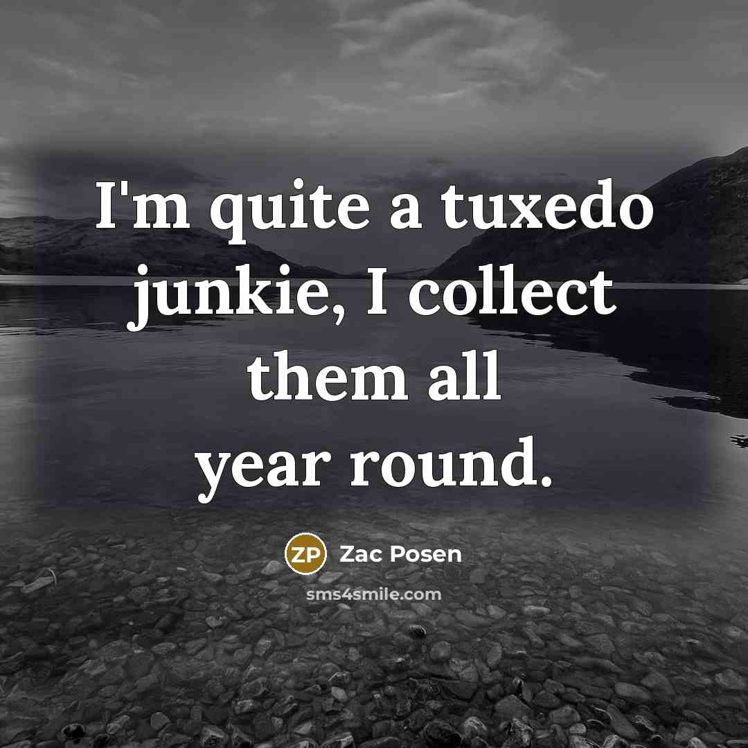 “I'm quite a tuxedo junkie, I collect them all year…” quote by Zac Posen