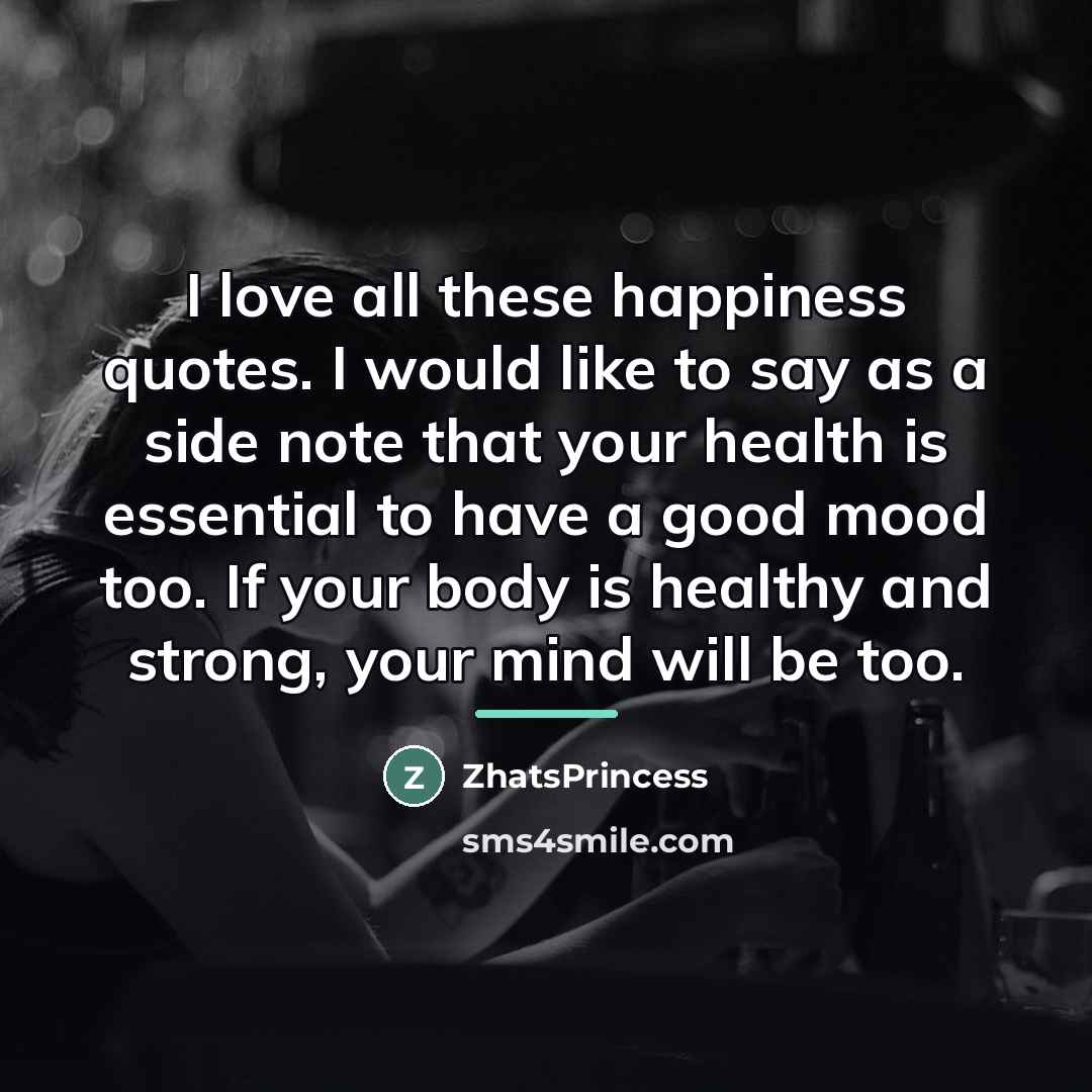 “I love all these happiness quotes. I would like to…” quote by ZhatsPrincess