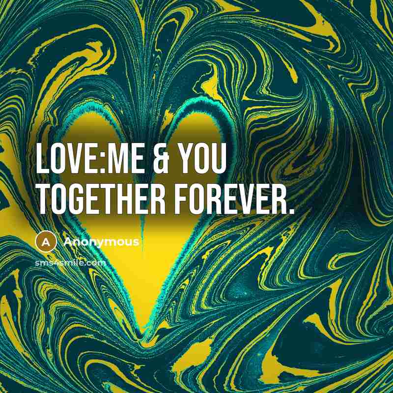 “Love:me & you together forever.…” quote by Anonymous