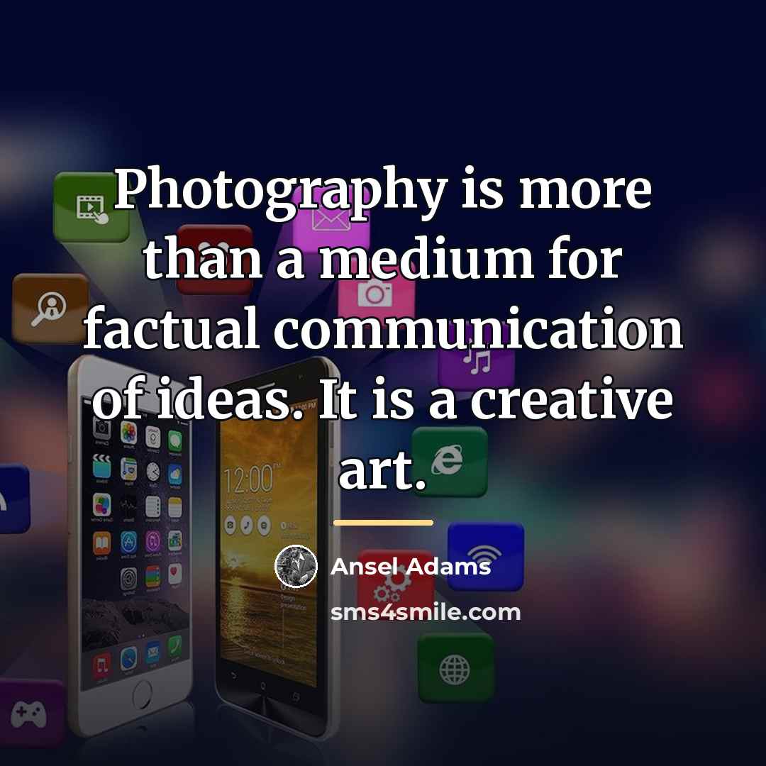 “Photography is more than a medium for factual communication of…” quote by Ansel Adams