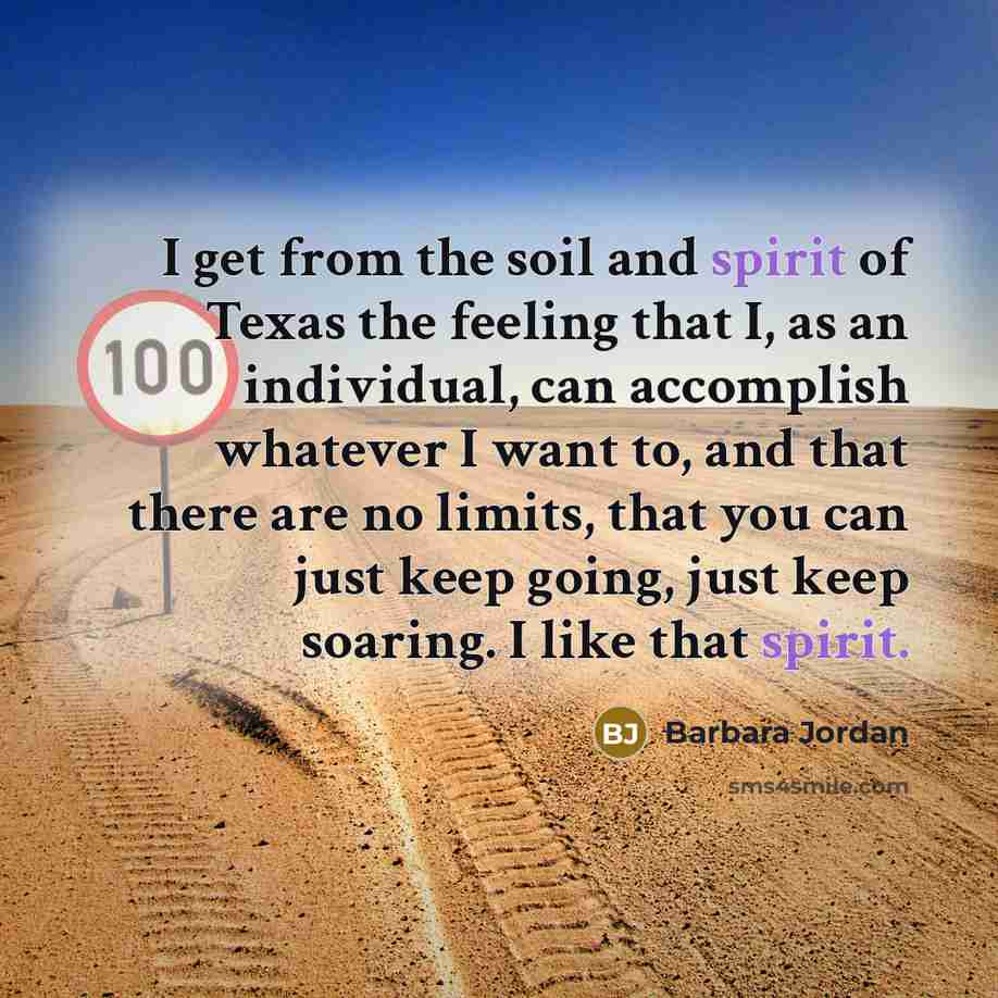 “I get from the soil and spirit of Texas the…” quote by Barbara Jordan