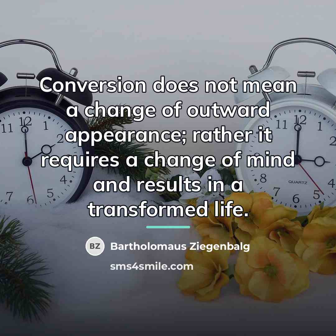“Conversion does not mean a change of outward appearance; rather…” quote by Bartholomaus Ziegenbalg