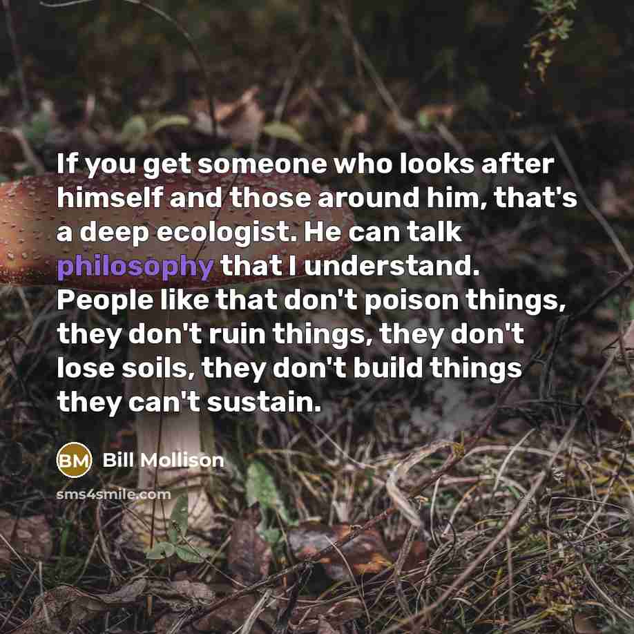 “If you get someone who looks after himself and those…” quote by Bill Mollison