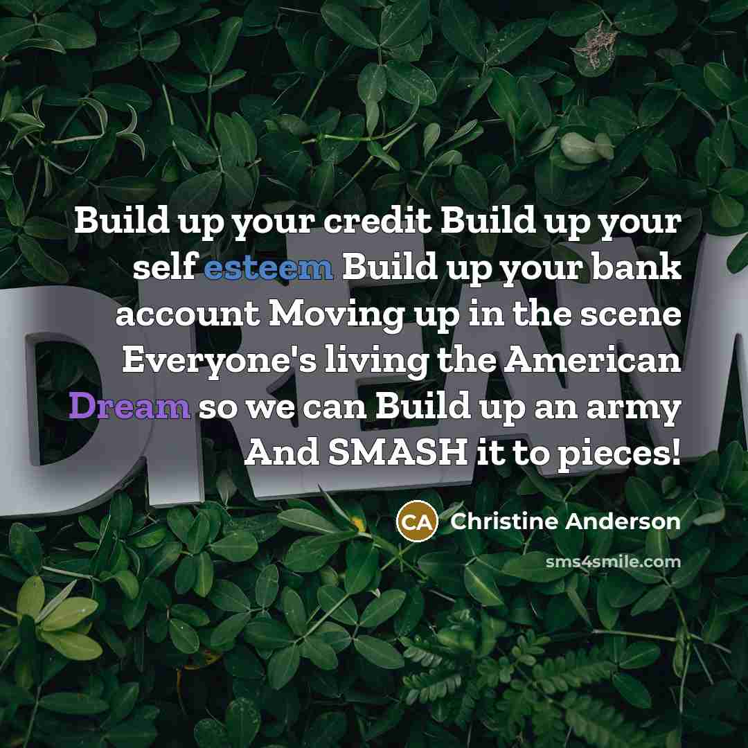 “Build up your credit Build up your self esteem Build…” quote by Christine Anderson