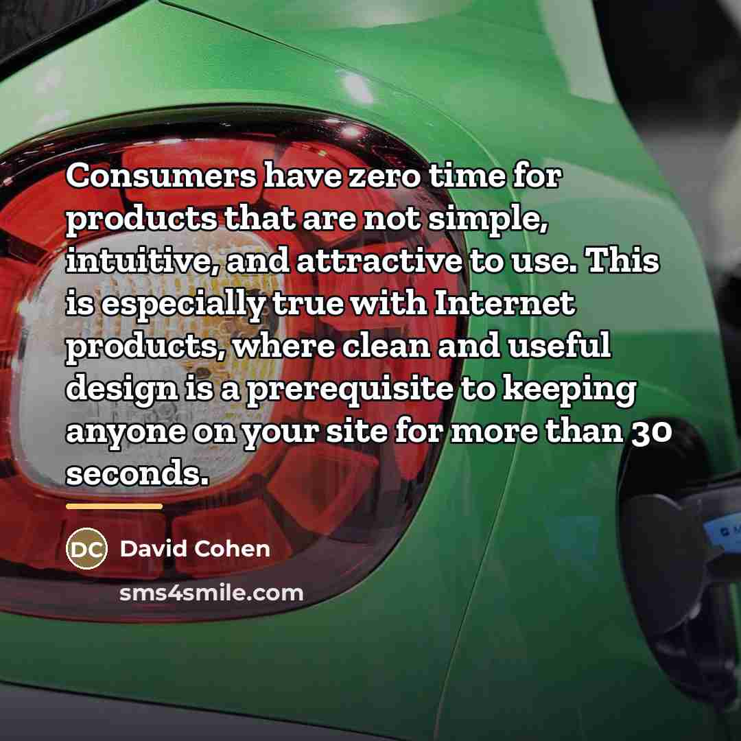 “Consumers have zero time for products that are not simple,…” quote by David Cohen