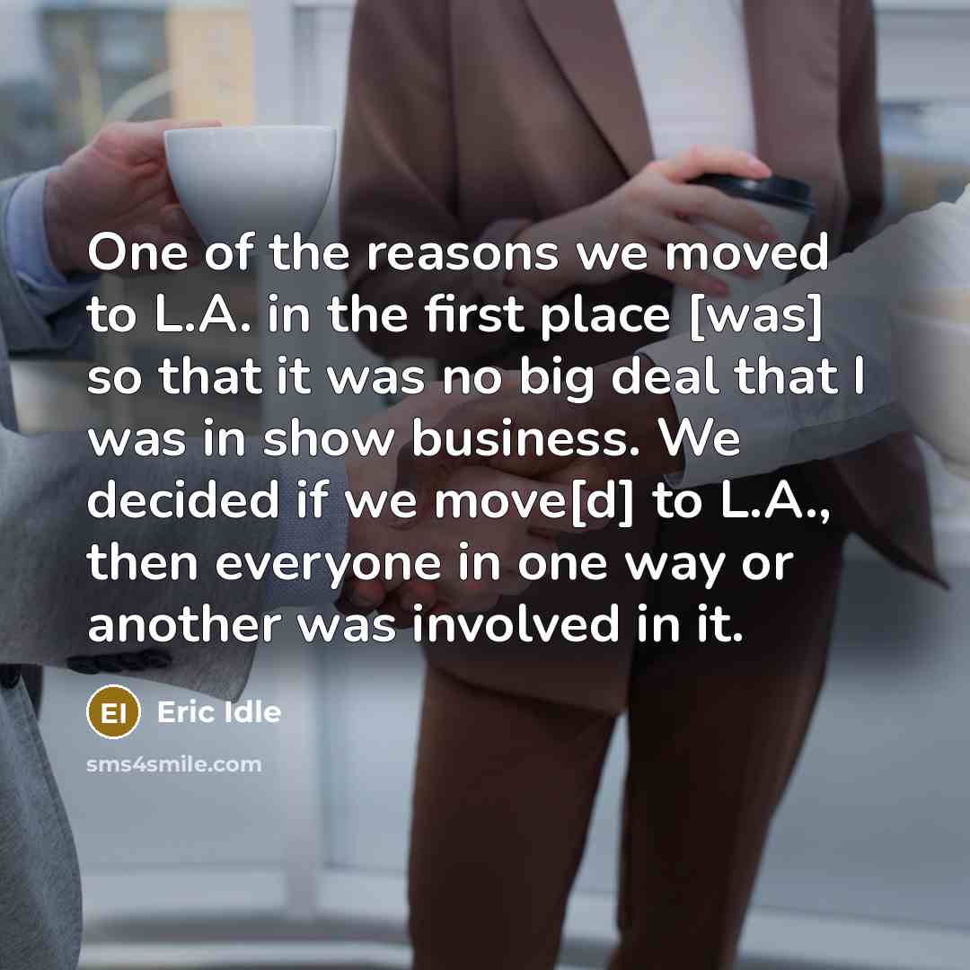 “One of the reasons we moved to L.A. in the…” quote by Eric Idle