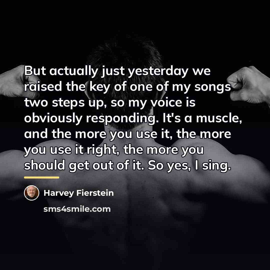 “But actually just yesterday we raised the key of one…” quote by Harvey Fierstein