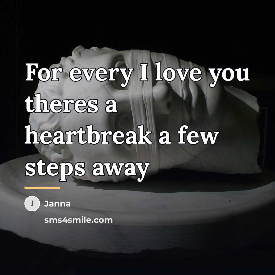 “For every I love you theres a heartbreak a few…” quote by Janna