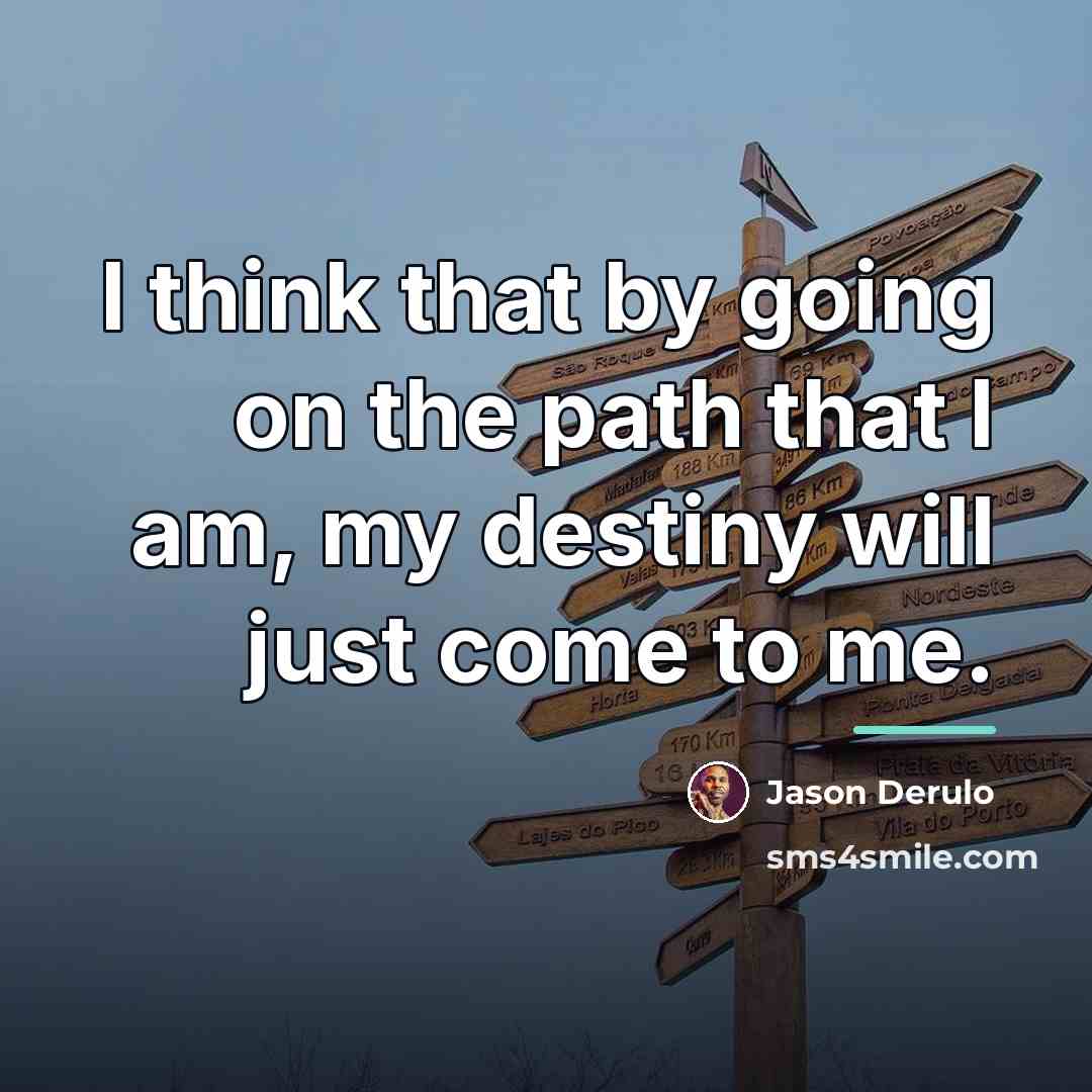 “I think that by going on the path that I…” quote by Jason Derulo