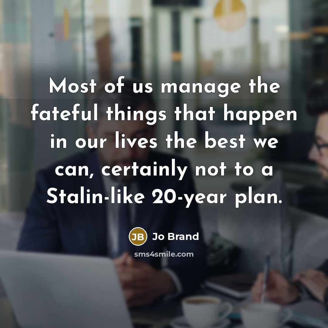 “Most of us manage the fateful things that happen in…” quote by Jo Brand