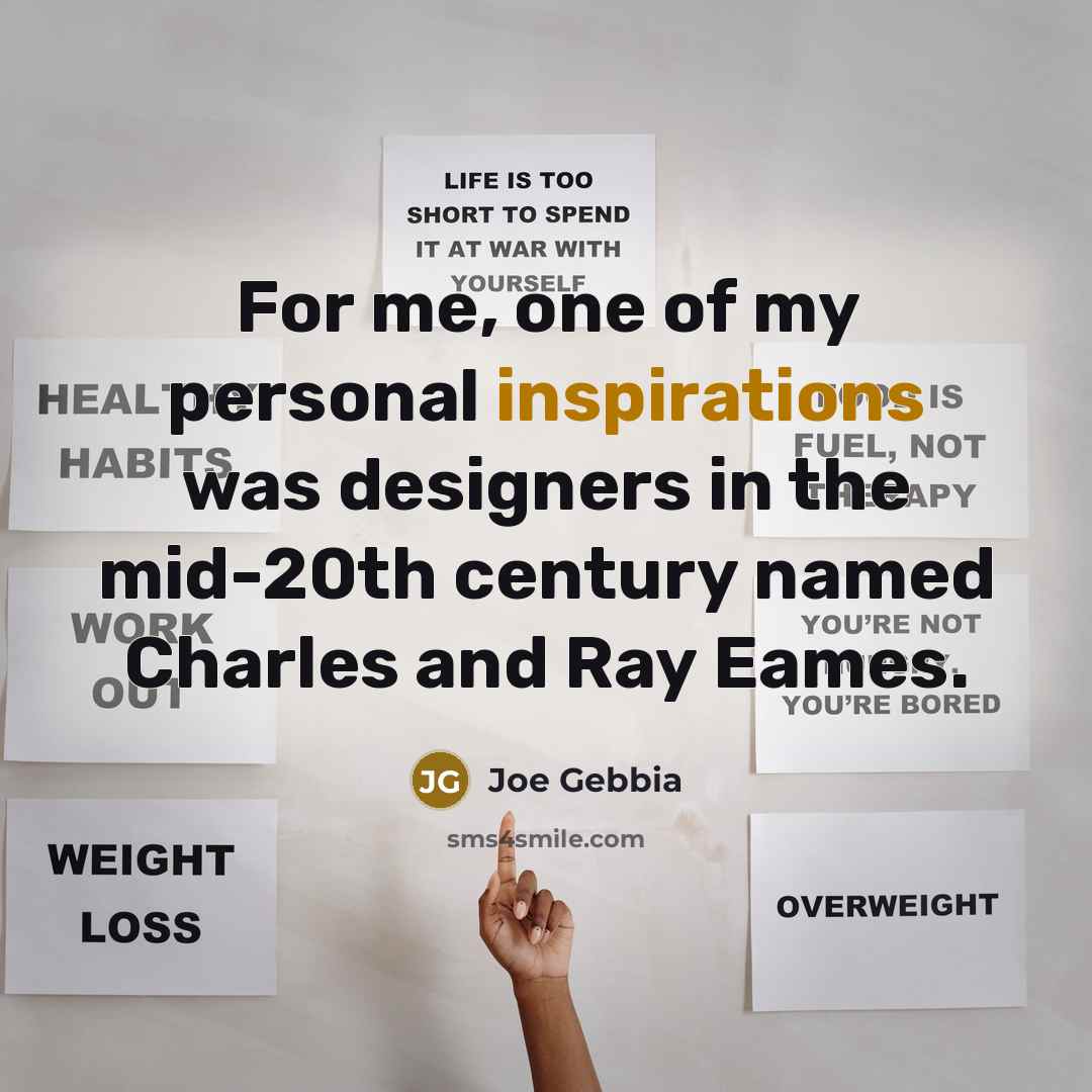 “For me, one of my personal inspirations was designers in…” quote by Joe Gebbia