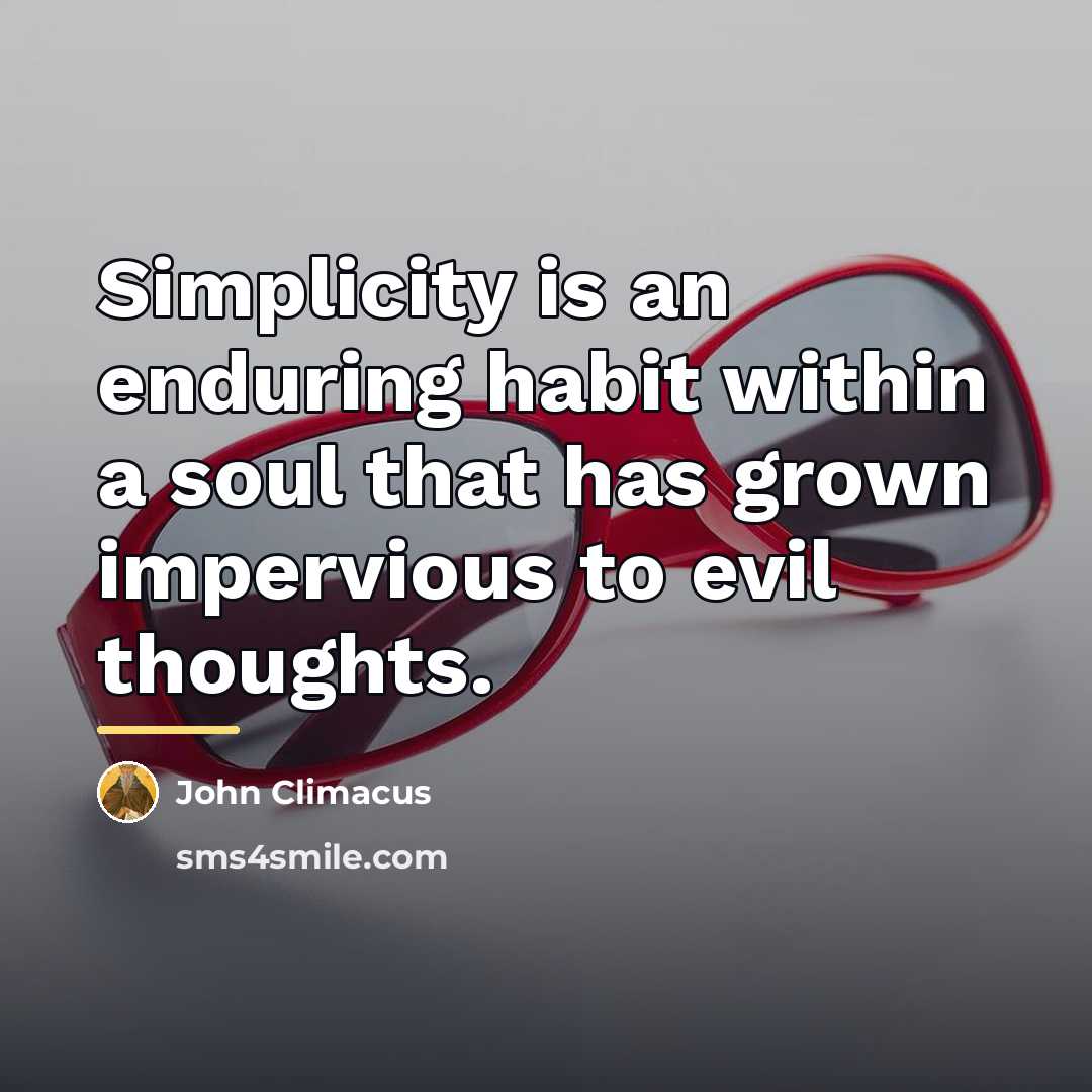 “Simplicity is an enduring habit within a soul that has…” quote by John Climacus