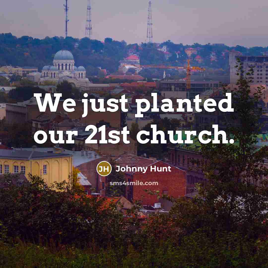“We just planted our 21st church.…” quote by Johnny Hunt