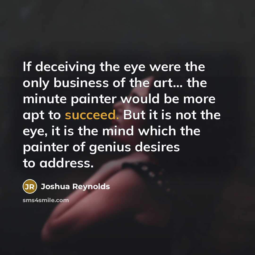 “If deceiving the eye were the only business of the…” quote by Joshua Reynolds