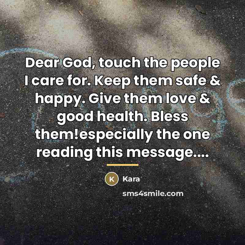 “Dear God, touch the people I care for. Keep them…” quote by Kara